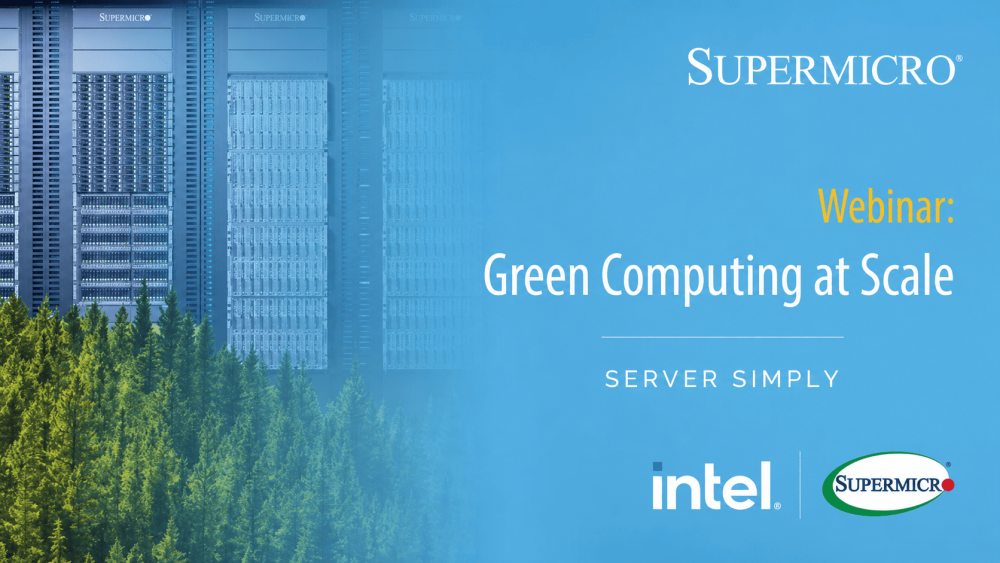 Supermicro green computing infrastructure for energy-efficient AI data centers — SERVER SIMPLY webinar with Supermicro and Intel
